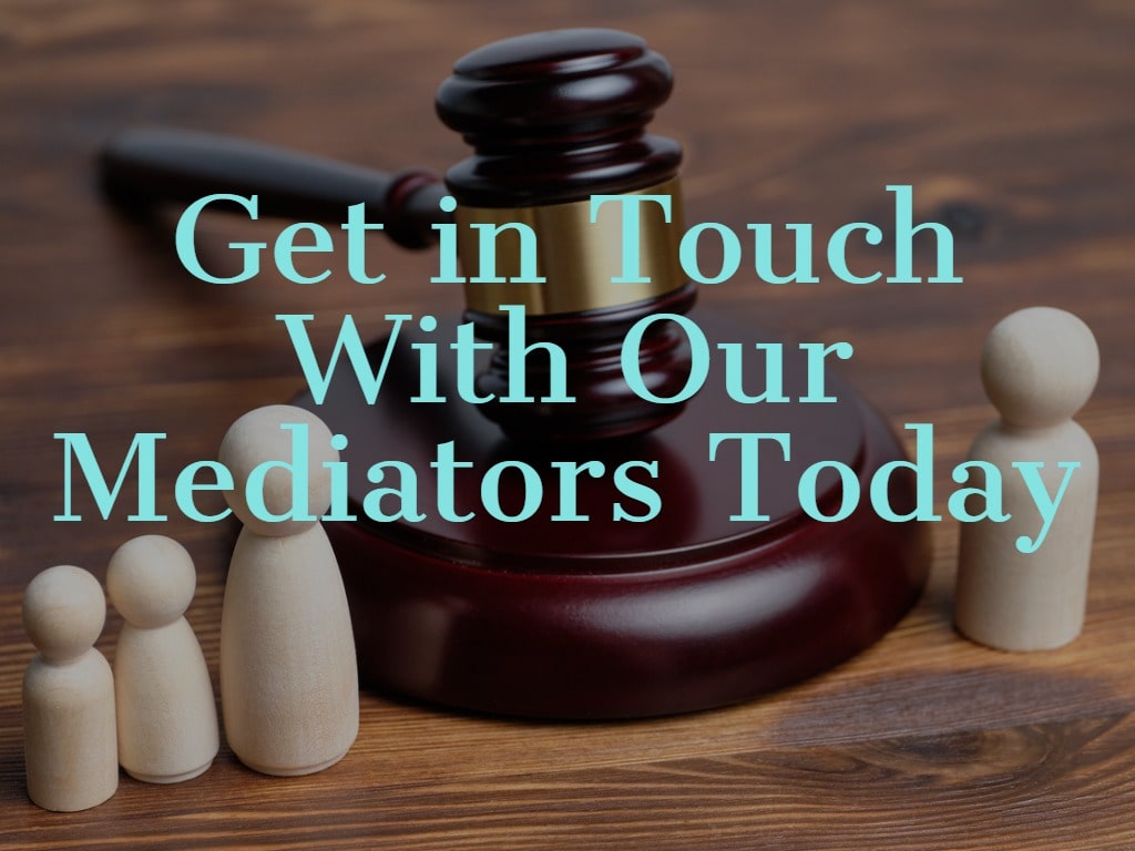 Get in Touch With Our Mediators Today